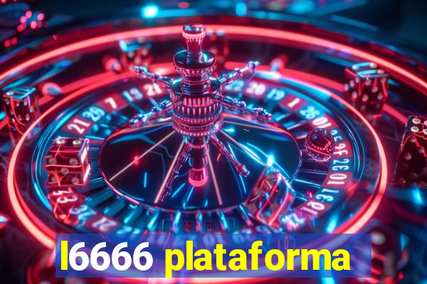 l6666 plataforma